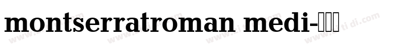 montserratroman medi字体转换